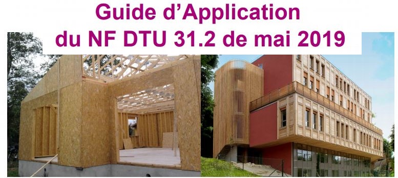 Guide d'application du NF DTU 31.2 Maisons et bâtiments à ossature en bois