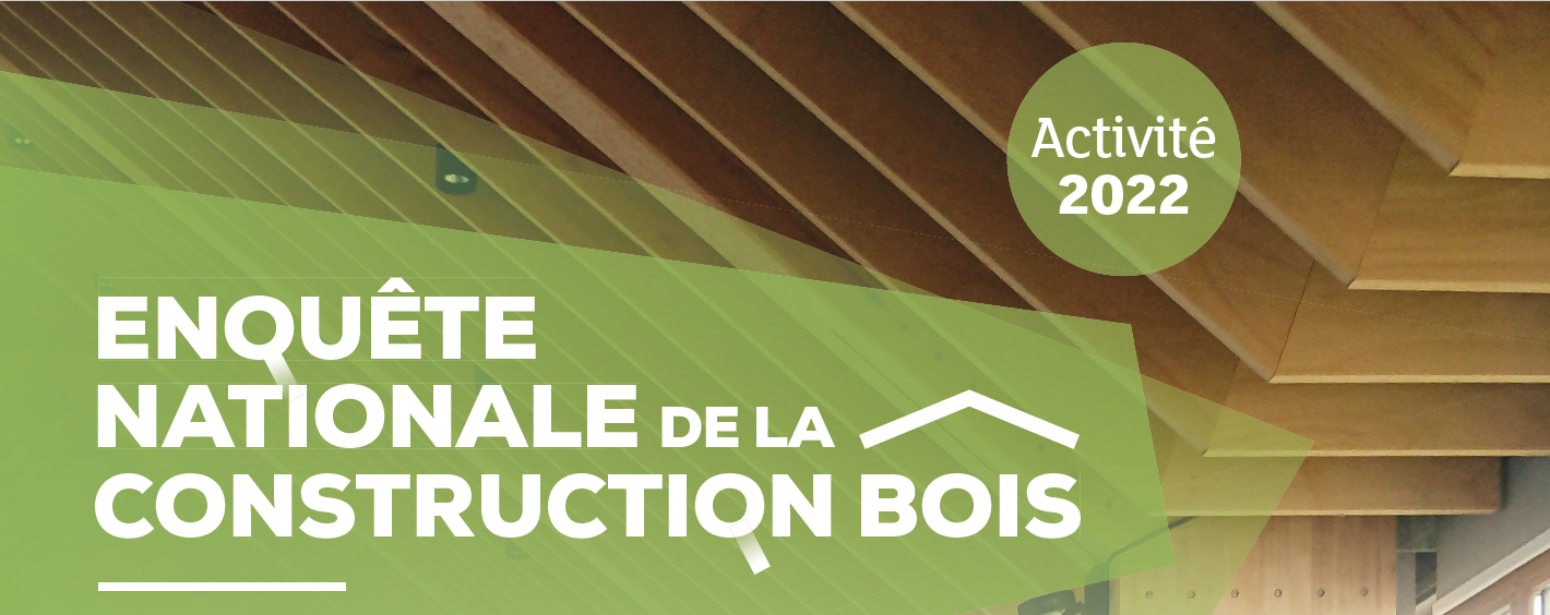 Enquête nationale de la construction bois 2023 (activité 2022)